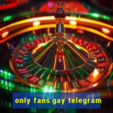 only fans gay telegram